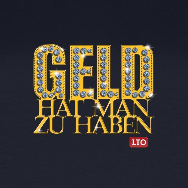 Geld hat man zu haben