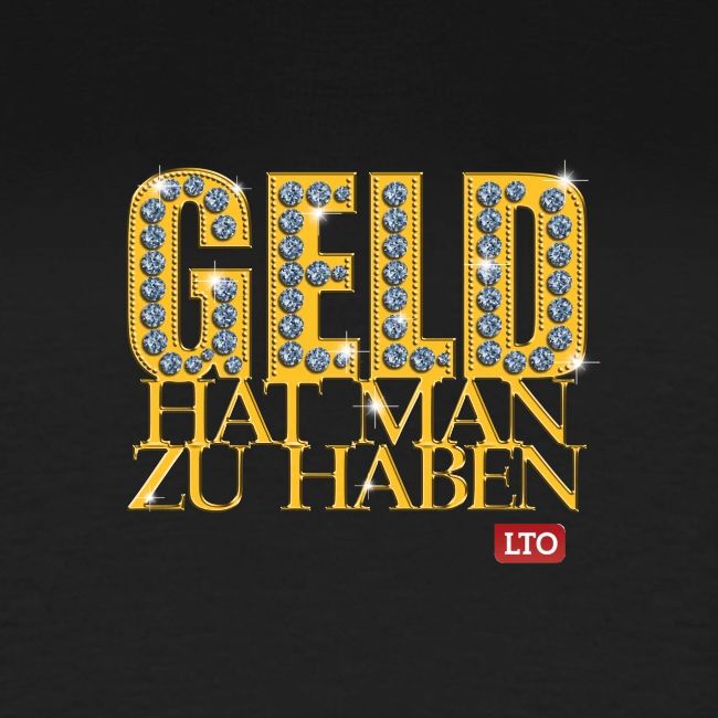 Geld hat man zu haben