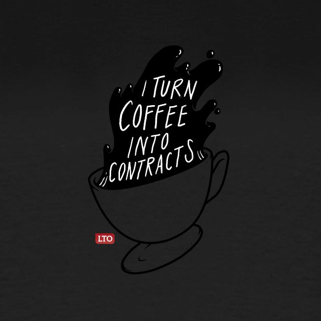 I turn coffee into contracts