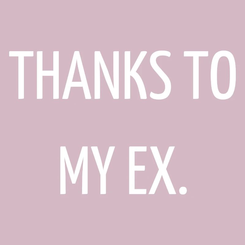 Danke an meinen Ex