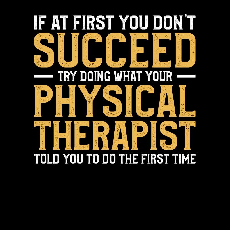 Try Doing What Your Physical Therapist Told You To