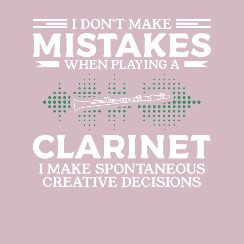 I Don't Make Mistakes When Playing A Clarinet