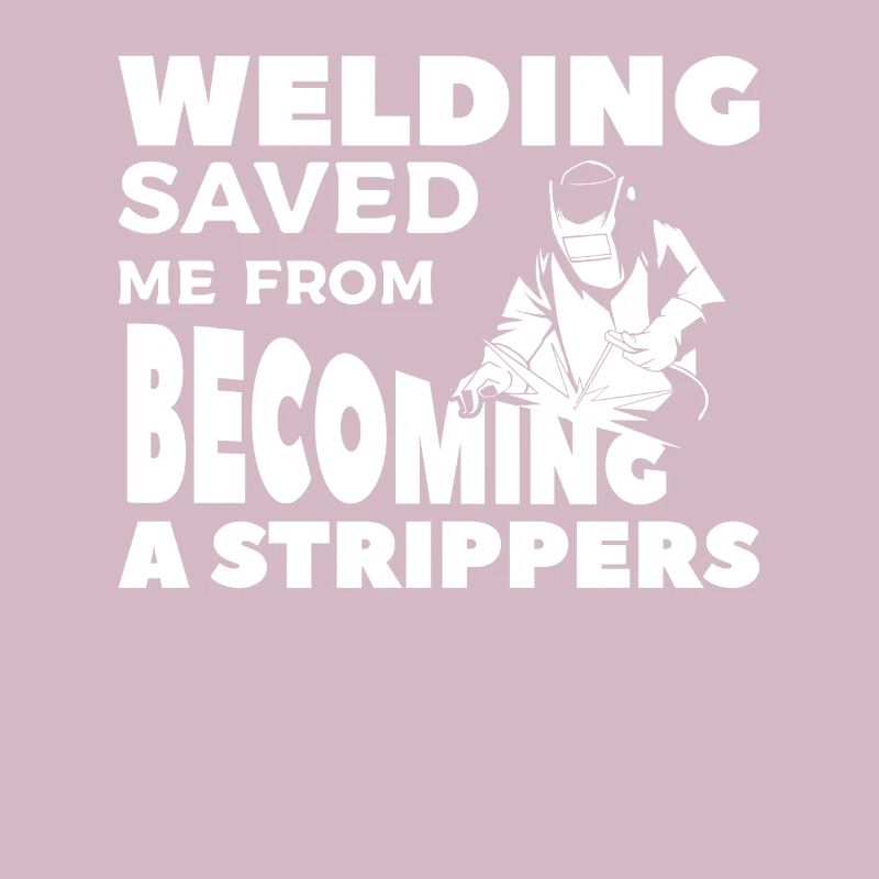 Welding Saved Me From Becoming A Strippers Welder