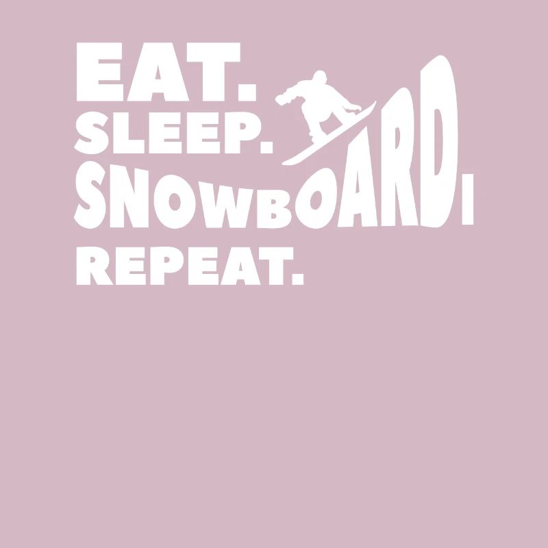 Eat Sleep Snowboard Repeat Snowboarding Snowboarde