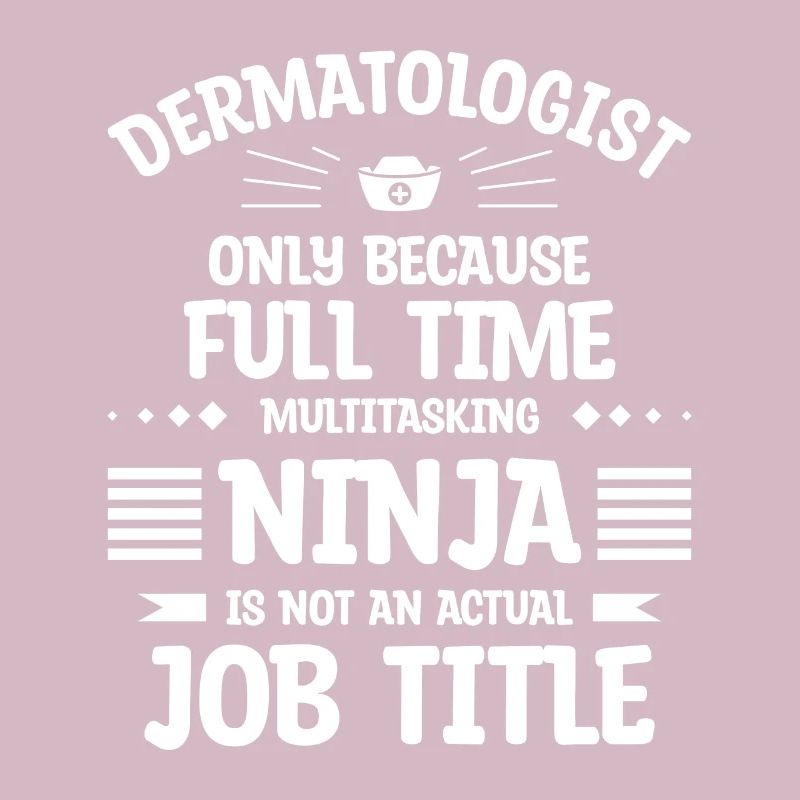 Dermatologue uniquement parce que multitâche à temps plein