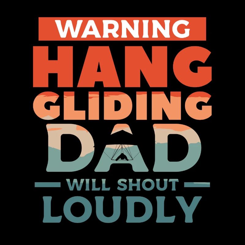 Warning Hang Glider Dad Will Shout Loudly Gliding