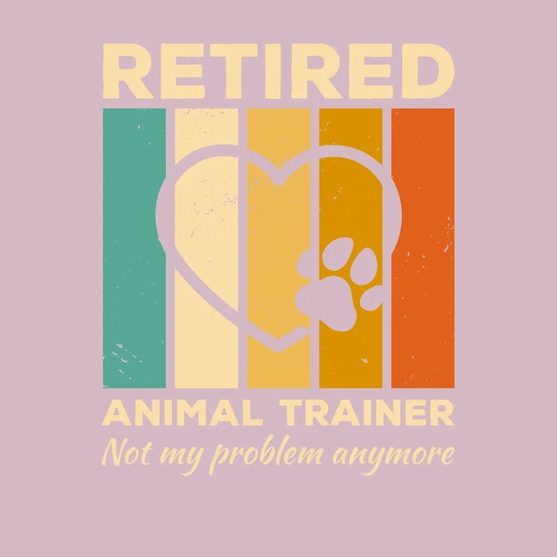 Retired Animal Trainer Not My Problem Anymore