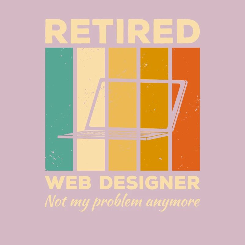 Retired Web Designer Not My Problem Anymore