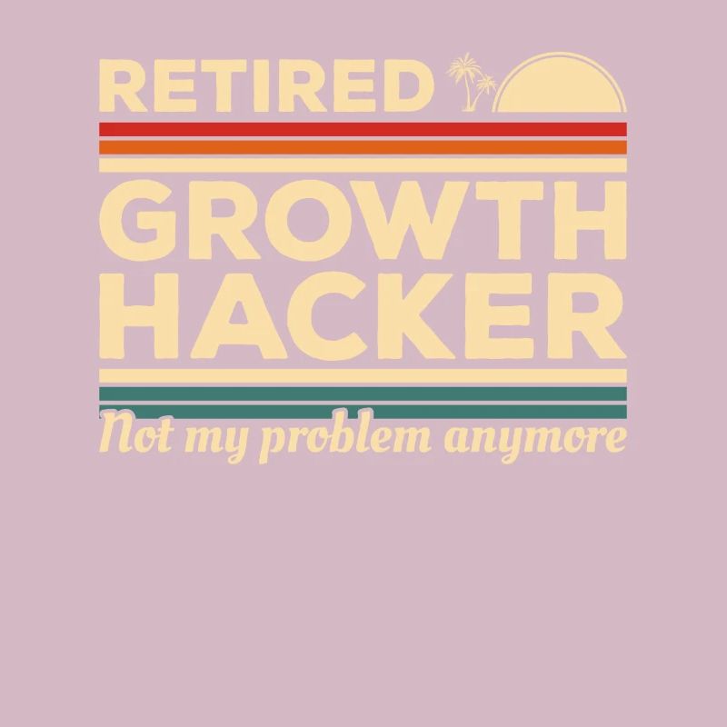 Le growth hacker à la retraite n’est plus mon problème