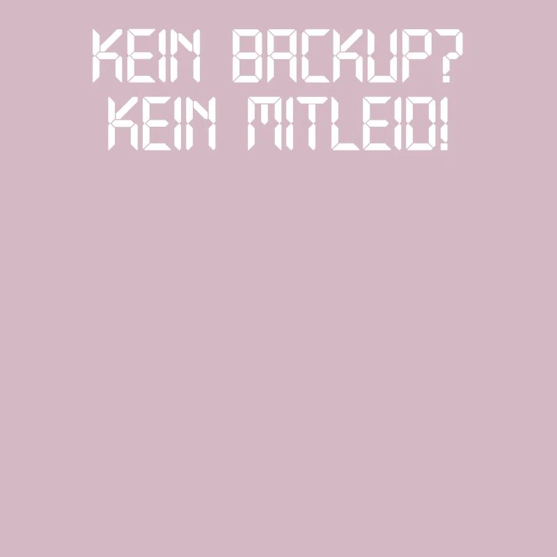 Kein Backup Kein Mitleid | Informatik, Computer