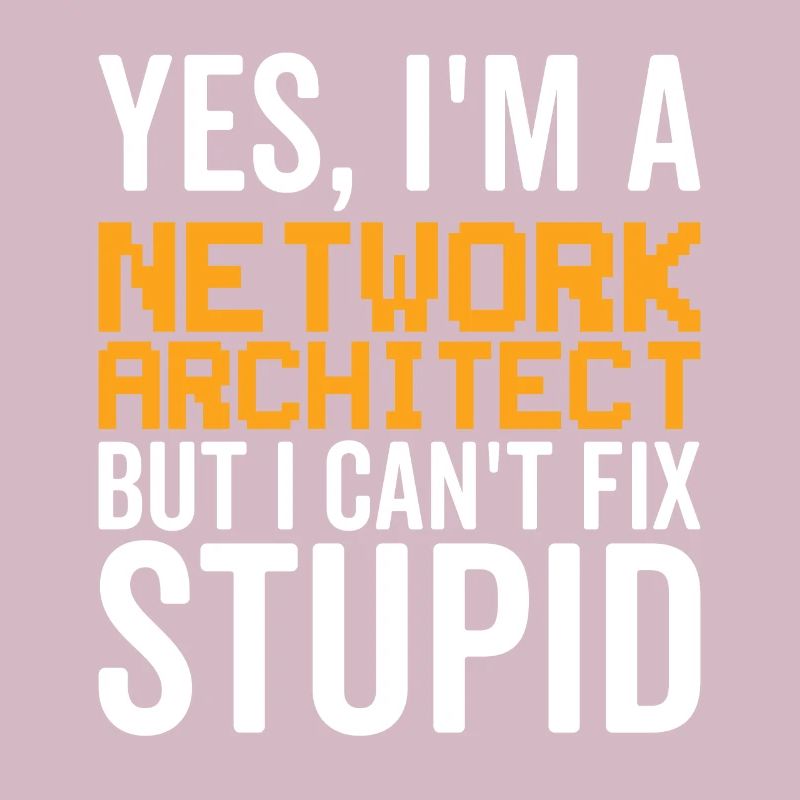 Stupid - Network Architect