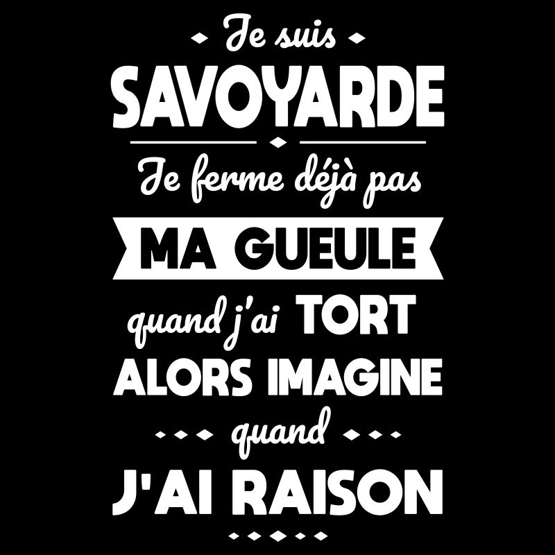 Je suis Savoyarde - Je ferme pas ma gueule