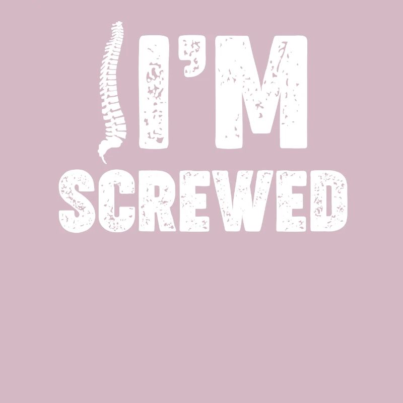 I'm screwed. Funny Back Surgery,