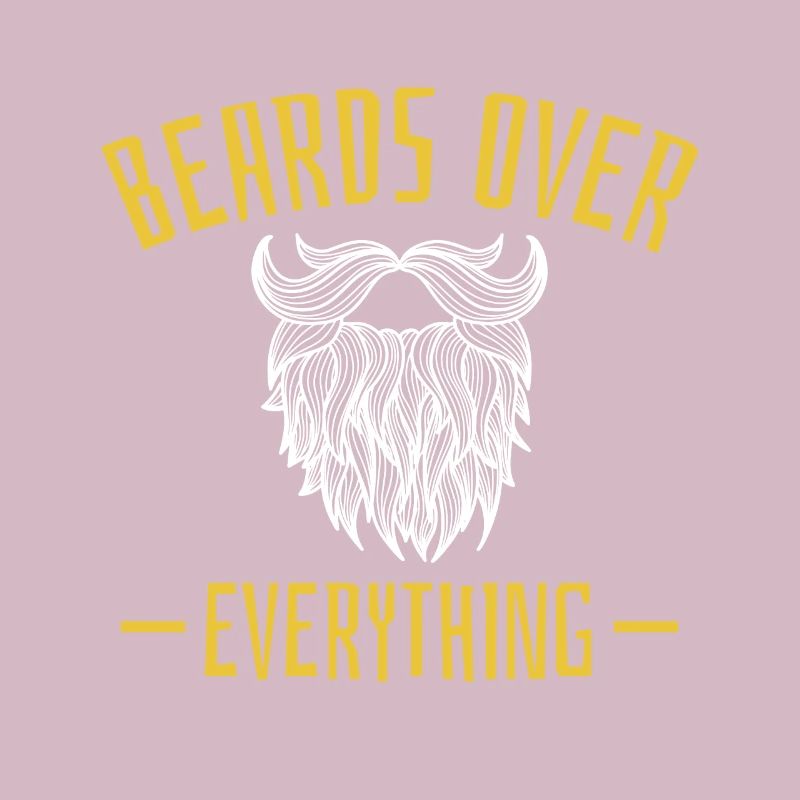 Beards Over Everything Shirt Cadeau