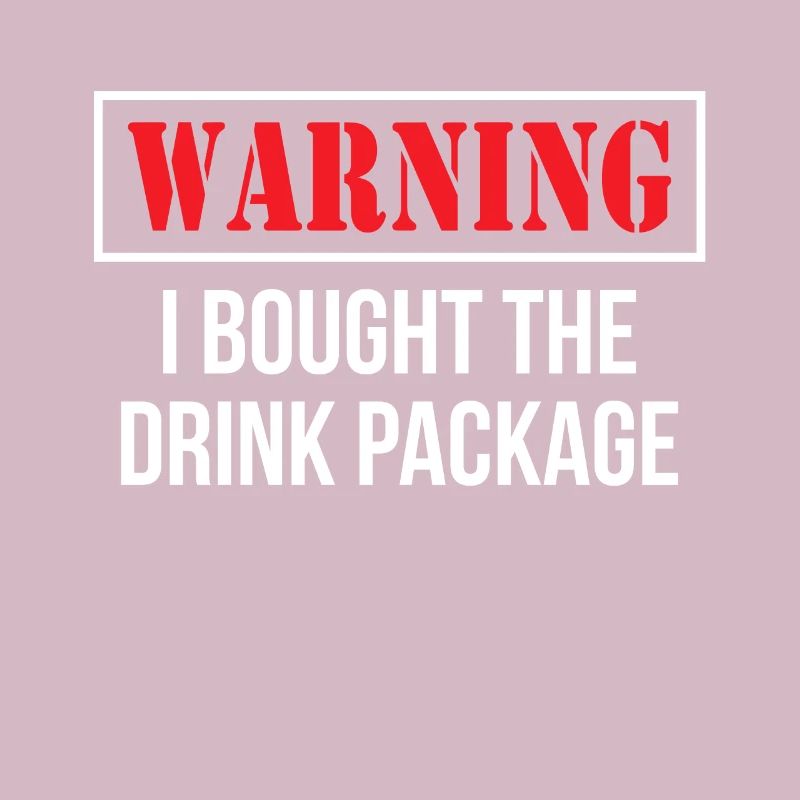 Warning I Bought The Drinks Package Shirt