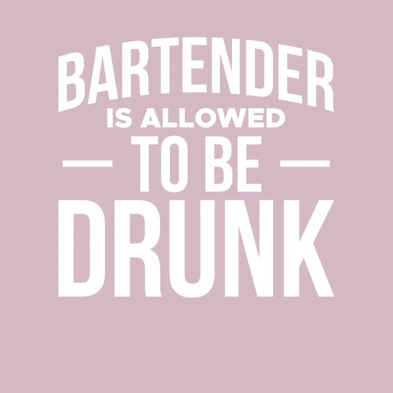 Bartender Is Allowed To Be Drunk