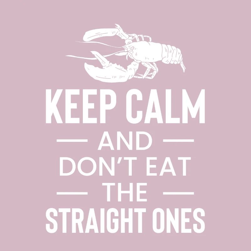 Keep Calm And Dont Eat The Staight OnesKeep Calm
