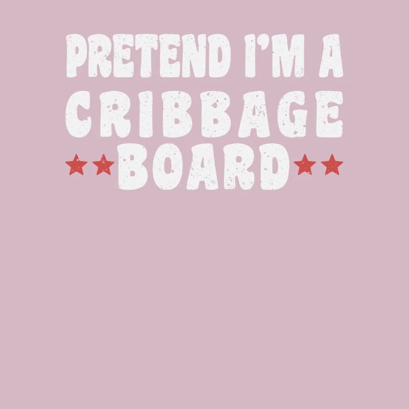 Pretend I Am A Cribbage Board Shirt