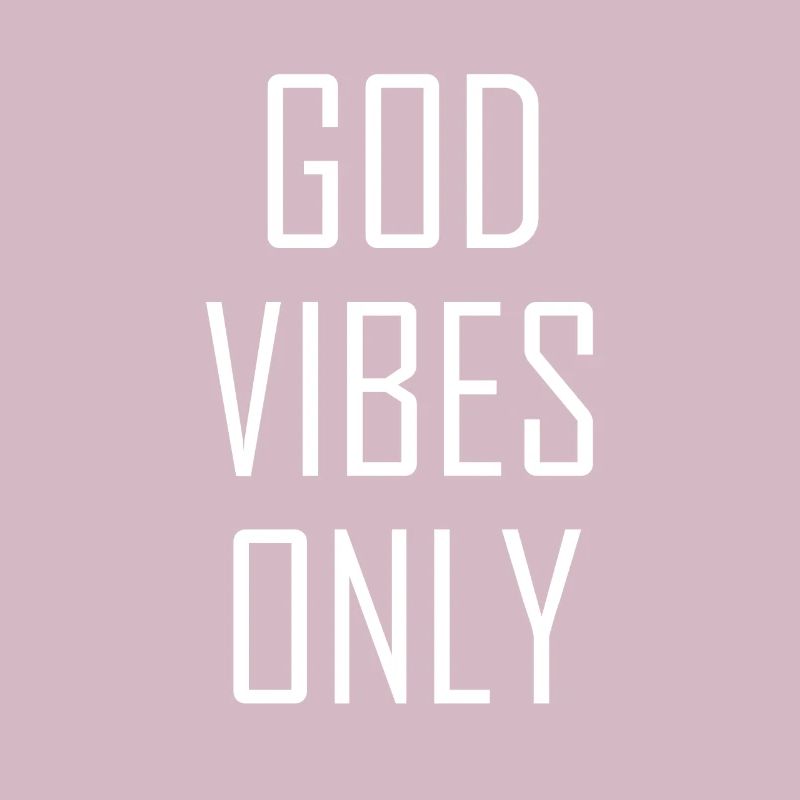 god vibes only writing modern statement religious