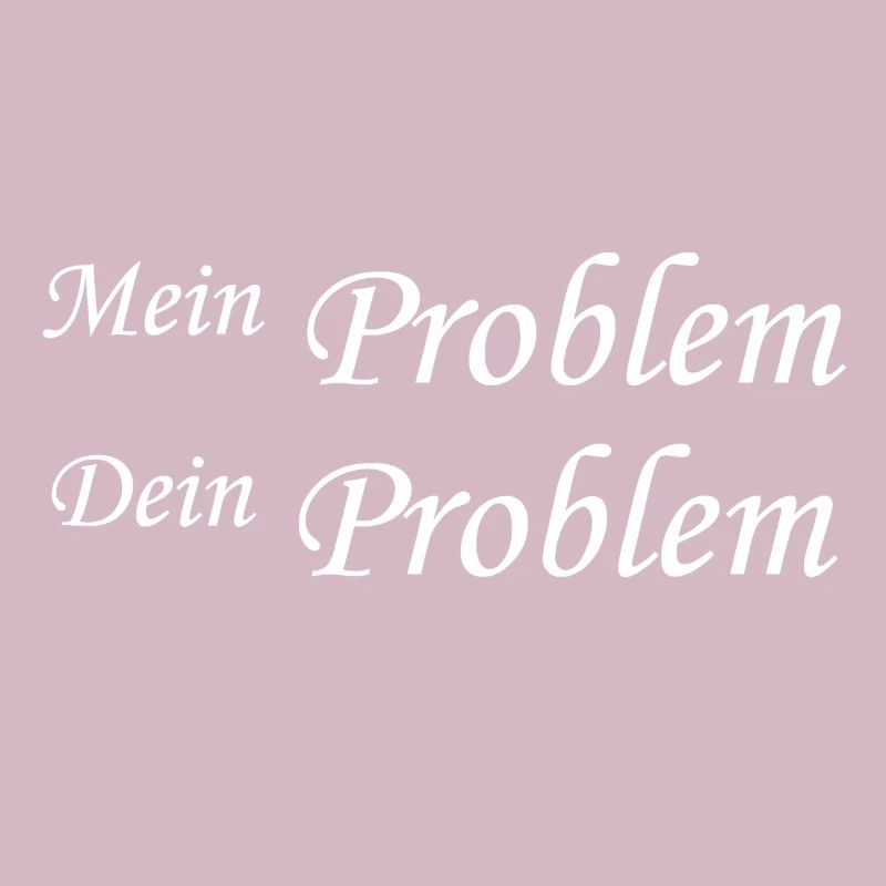 My problem Your problem