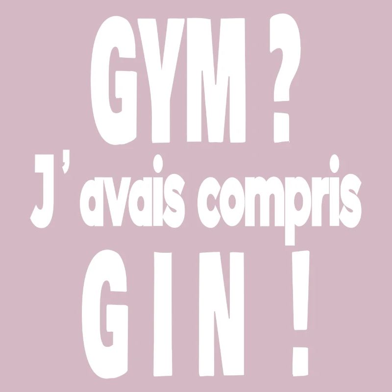 gym ? j'avais compris gin !