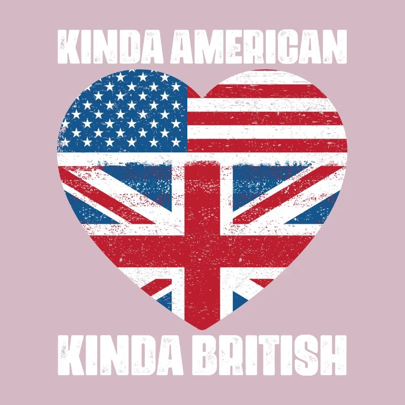 Kinda American Kinda British Cool Half American