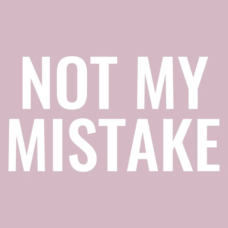 Not My mistake innocent innocence pech Tollpatsch