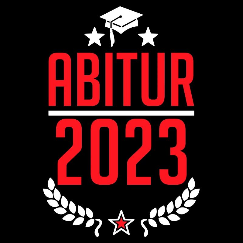 Abi 2023 - Abitur Abschluss Studium Abiturient