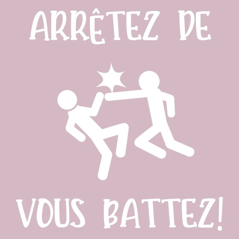 arrêtez de vous battez