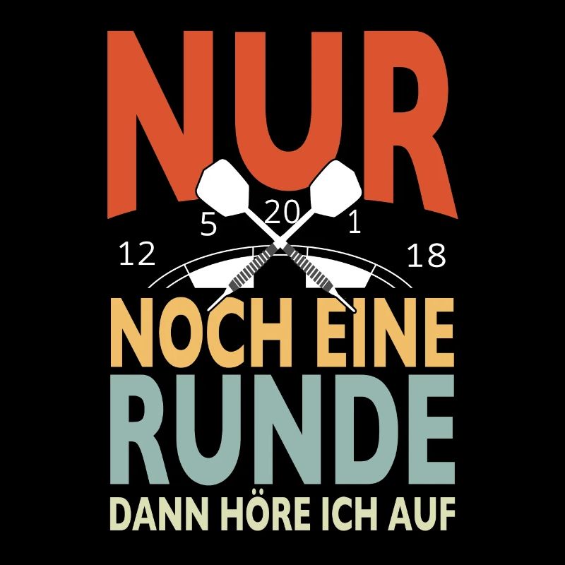 Nur Noch Eine Runde Dann Hör Ich Auf Dart Spruch