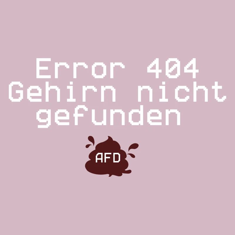 Error 404,gehirn nicht gefunden,anti afd