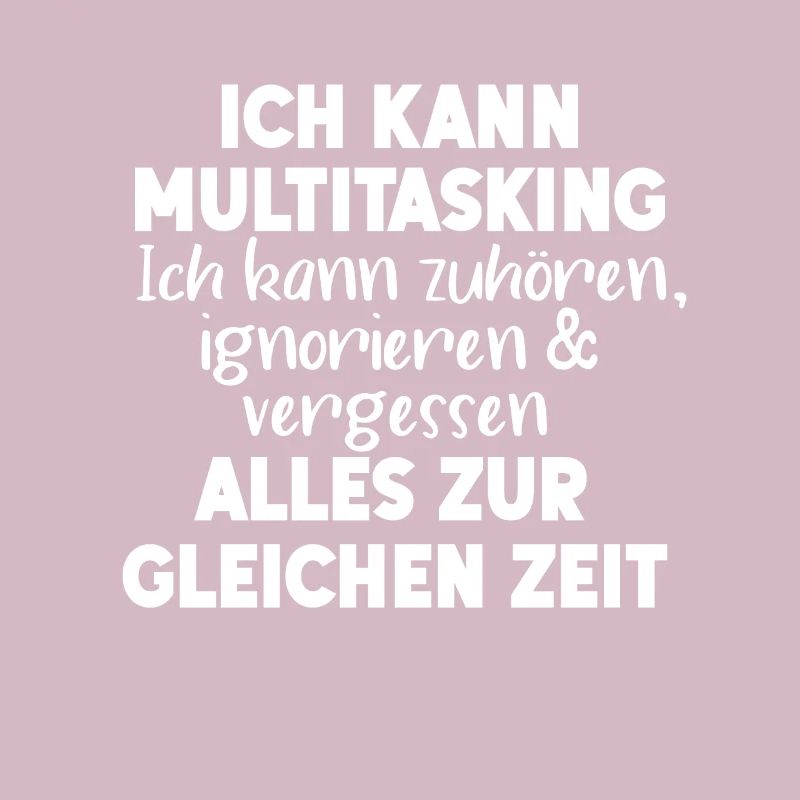 Lustiger Spruch Ich Kann Multitasking