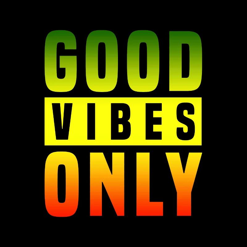 Good Vibes Only Rasta Reggae Roots