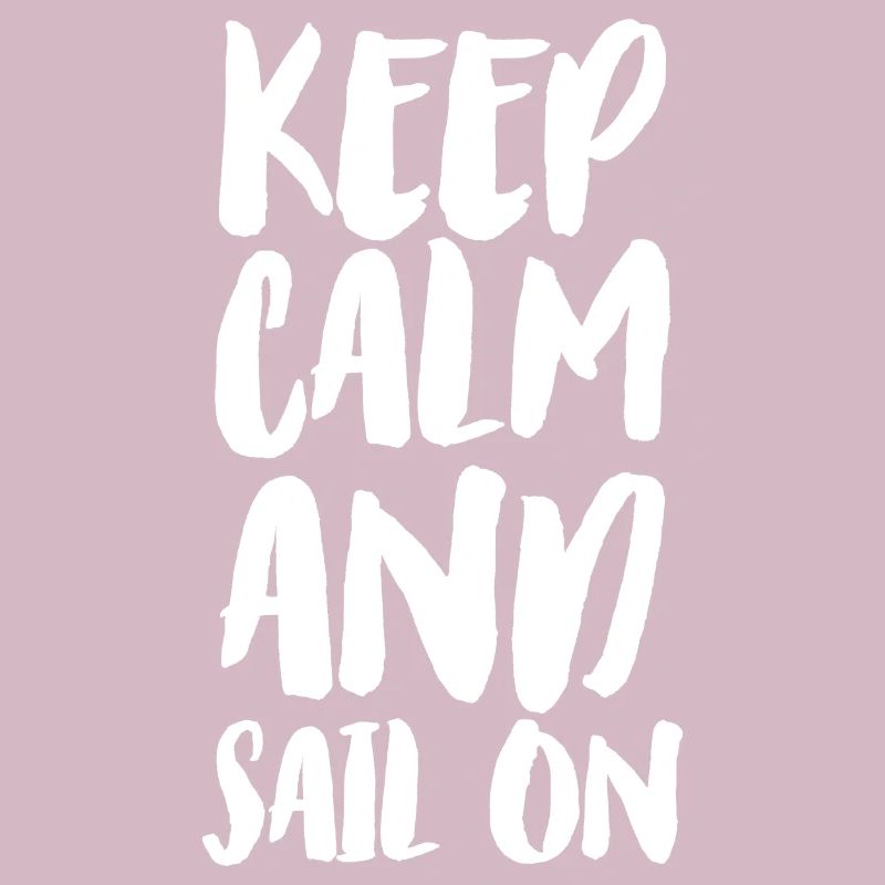Keep calm and sail on