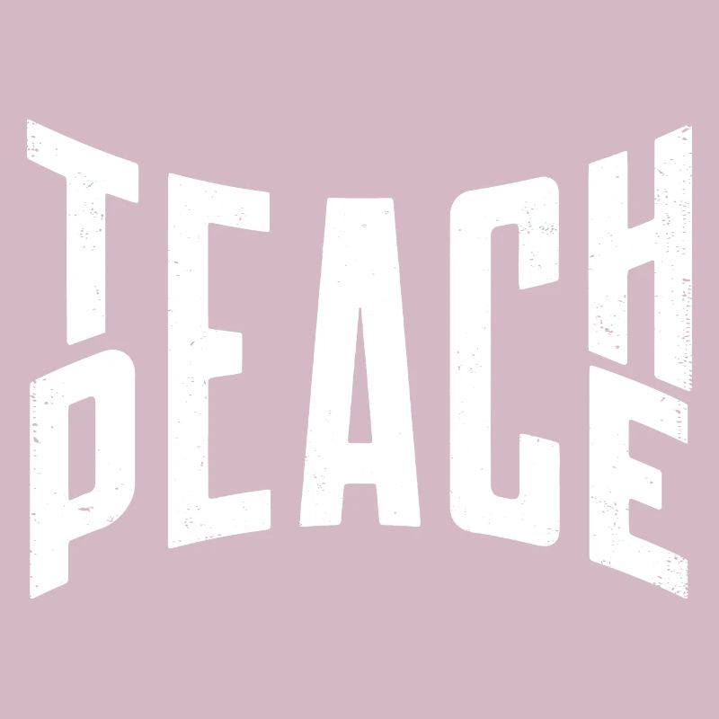 Teach Peace Positive Message Inspiring