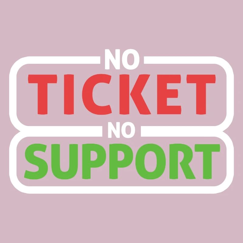 No Ticket No Support Informatiker IT Administrator