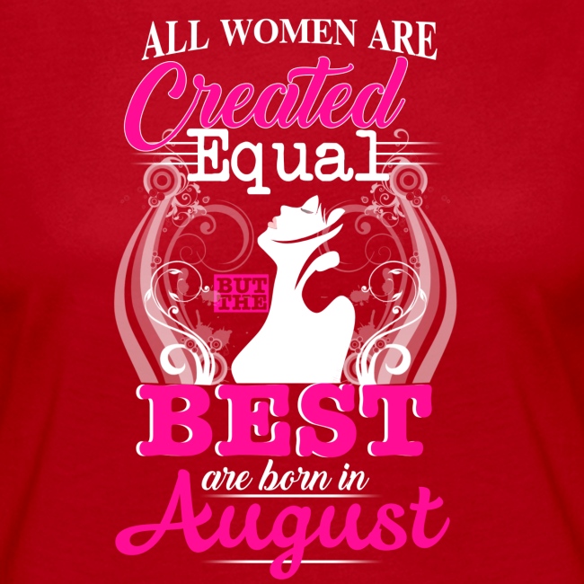 The BEST are BORN in AUGUST..