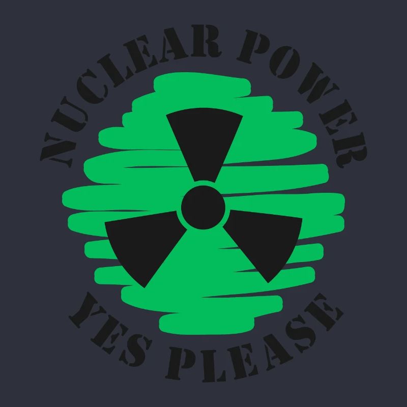 Nuclear Power, Yes Please, Nuclear Energy