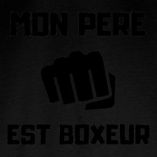 MON PERE EST BOXEUR