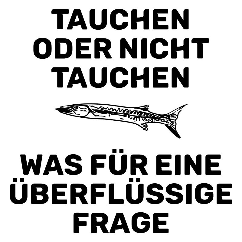 TAUCHEN ODER NICHT TAUCHEN