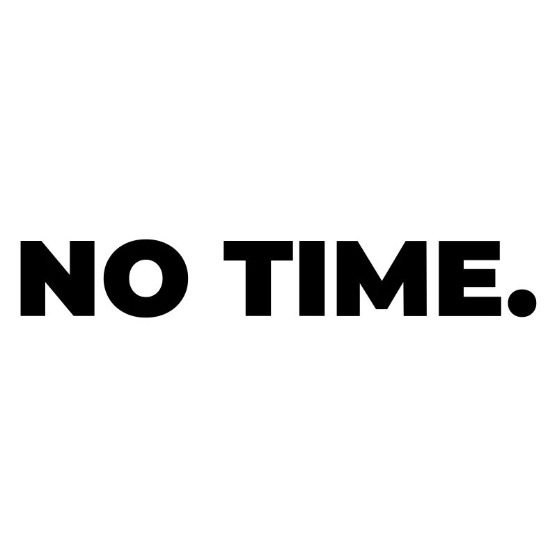 no time - Statement Print