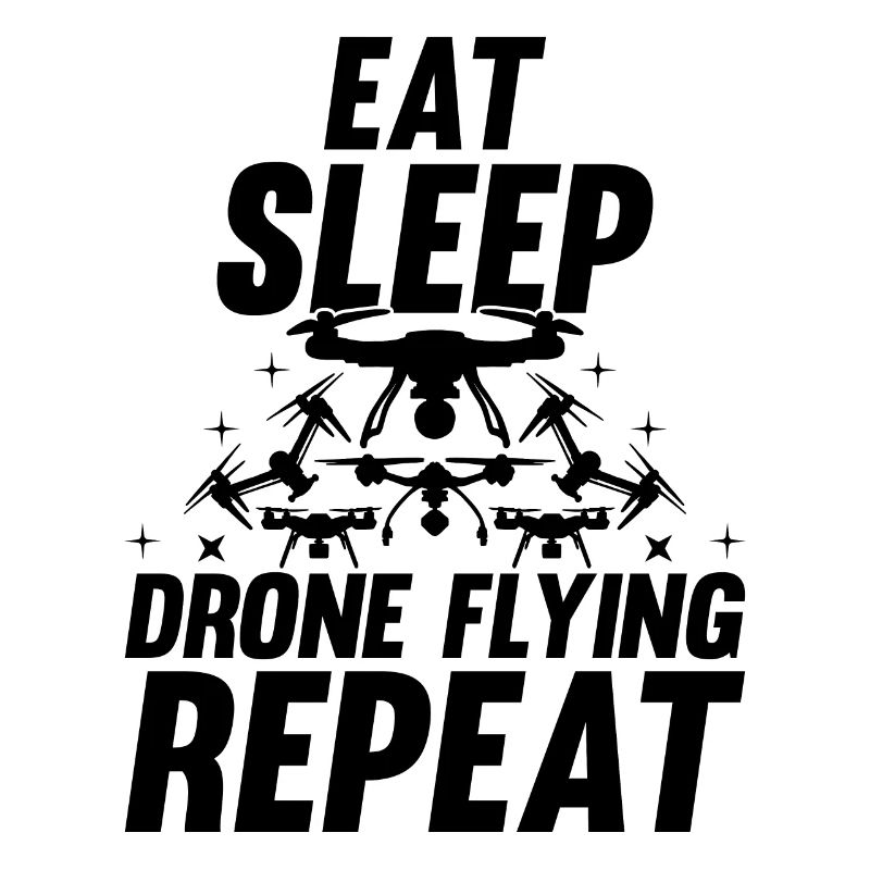 Drone Lover - Eat Sleep Drone Flying Repeat - Dron