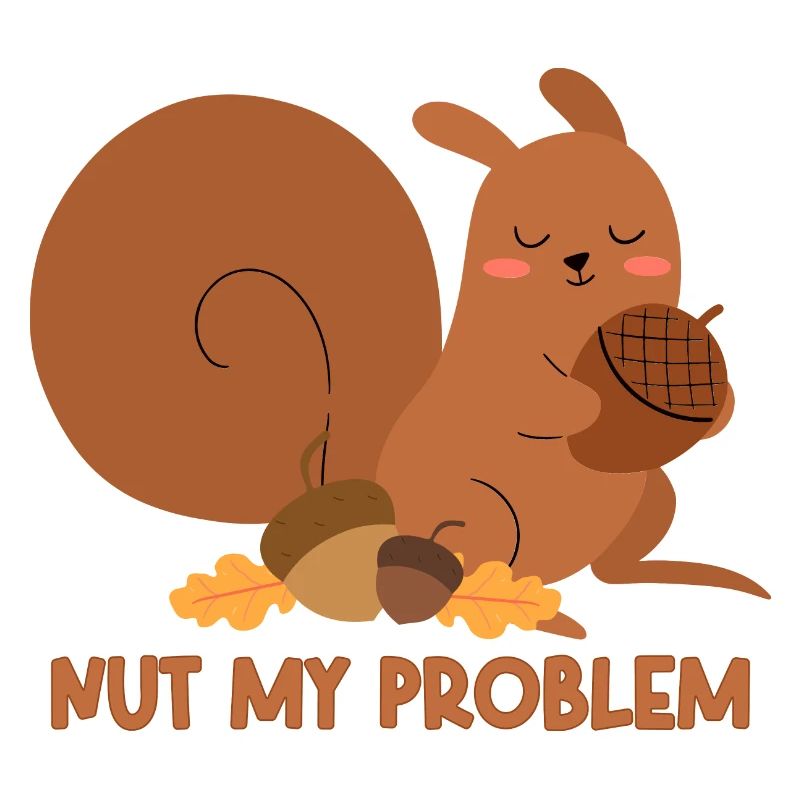 Nut My Problem Eichhörnchen