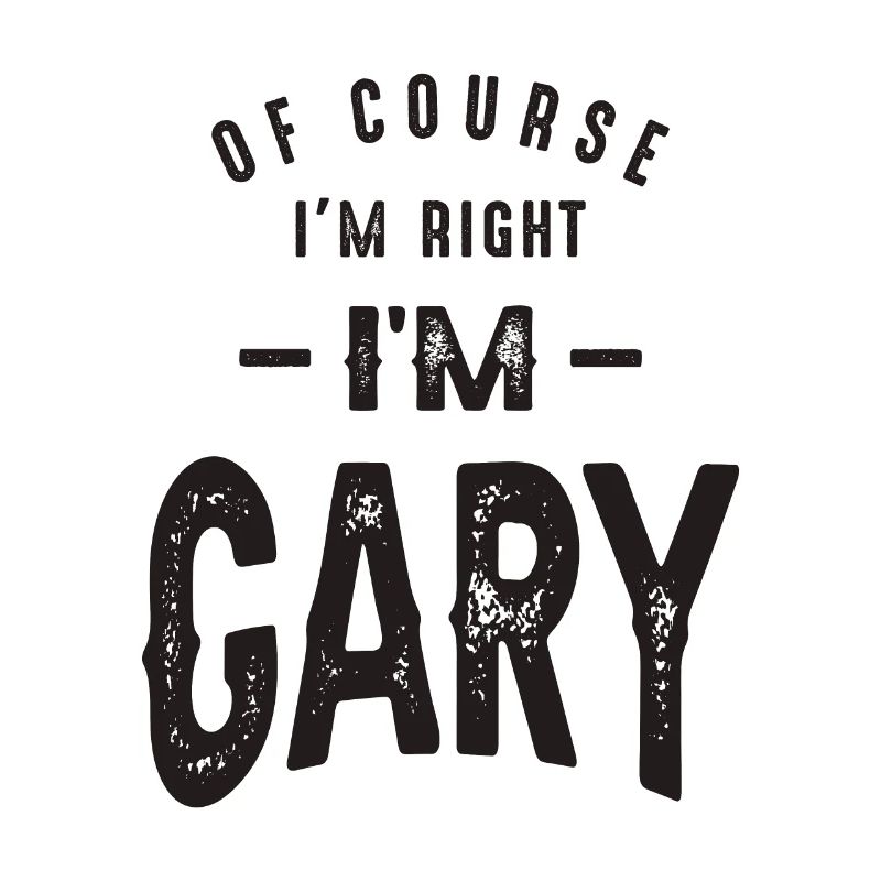 I'm Gary Funny Personalized Name