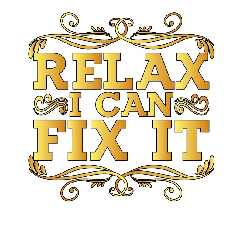 Relax I Can Fix It 9