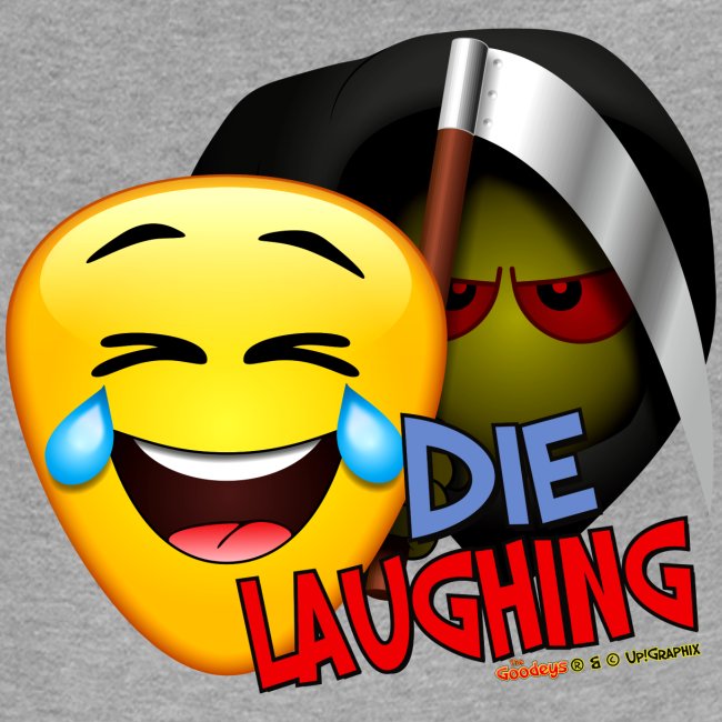 The Goodeys ® Die laughing