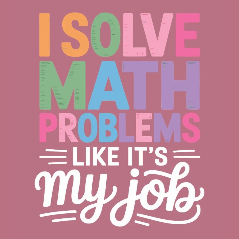 I Solve Math Problems Like a Pro -