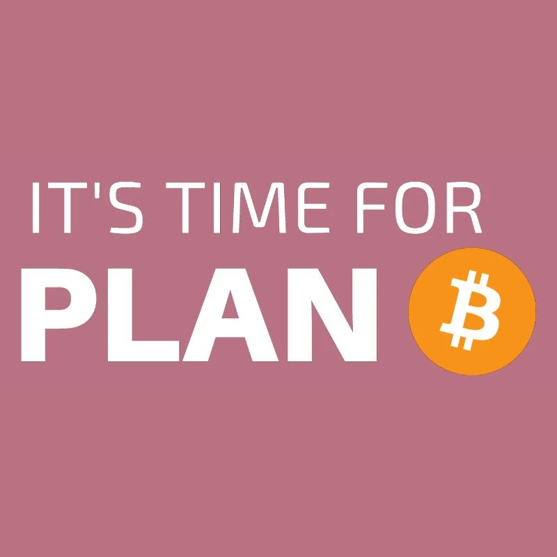 IT'S TIME FOR PLAN B