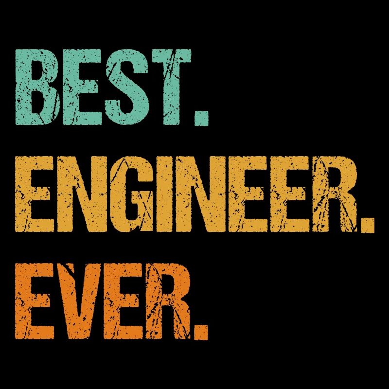 Best Engineer Ever Inspirational Quote