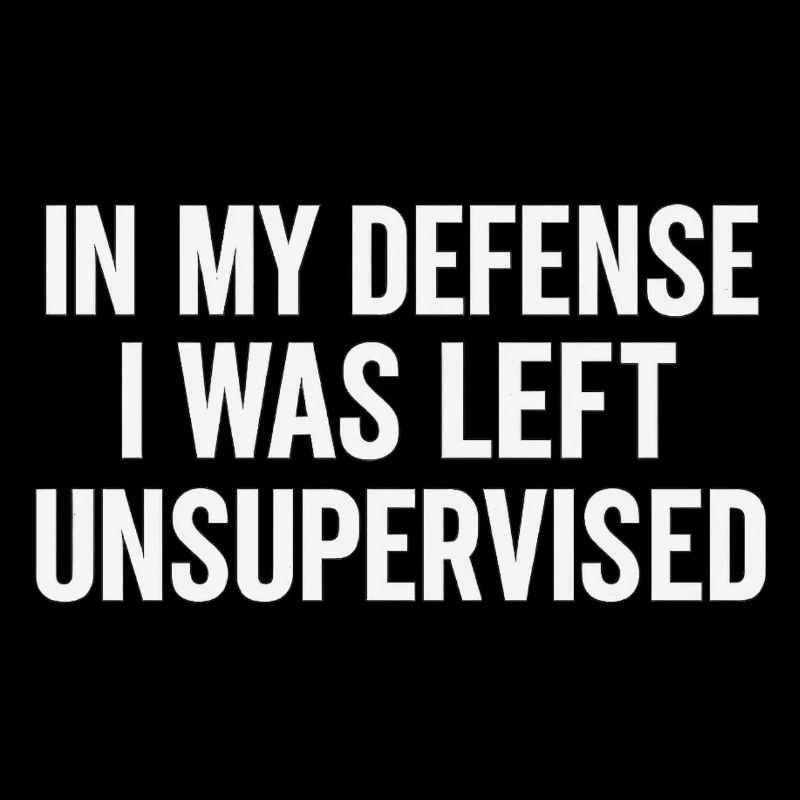 Unsupervised Mischief – Funny Excuses